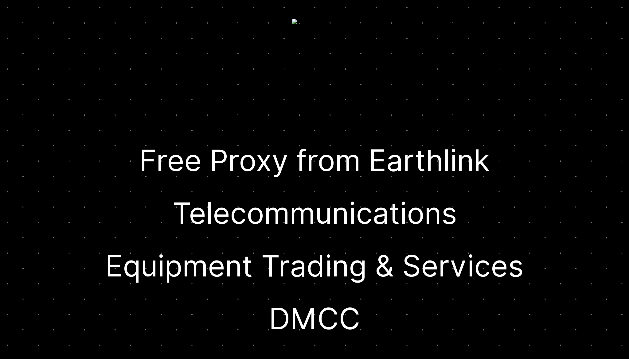 Free Proxy from Earthlink Equipment Trading